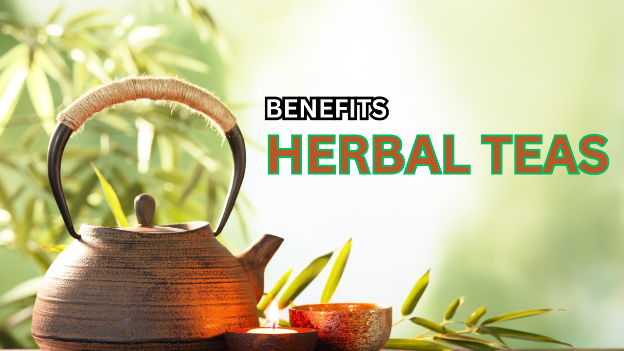 Benefits of Herbal Teas in Today’s World